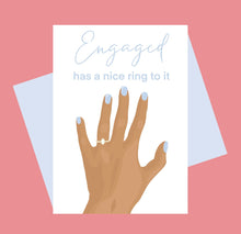 Load image into Gallery viewer, Engaged Greeting Card/Engaged has a nice ring to it/Cute engagement card/Funny engagement card
